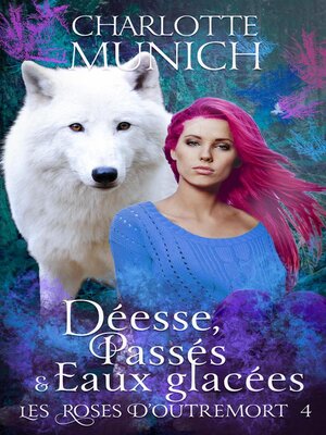 cover image of Déesse, passés & eaux glacées